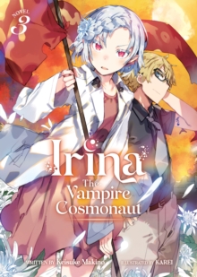 Image for Irina: The Vampire Cosmonaut (Light Novel) Vol. 3