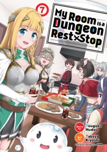 Image for My Room is a Dungeon Rest Stop (Manga) Vol. 7