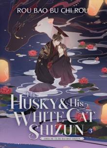 Image for The Husky and His White Cat Shizun: Erha He Ta De Bai Mao Shizun (Novel) Vol. 3