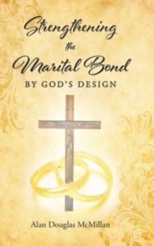 Image for Strengthening the Marital Bond by God's Design