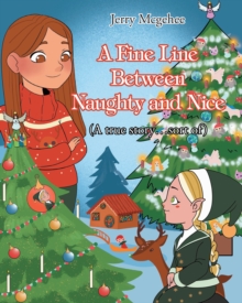 Image for Fine Line Between Naughty and Nice: (A True Story...sort Of)