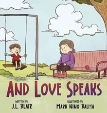 Image for And Love Speaks : Helping Children Understand ALS