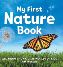 Image for My First Nature Book : All About the Natural World for Kids