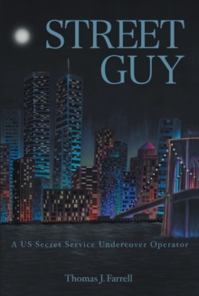 Image for Street Guy: A US Secret Service Undercover Operator