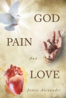 Image for God, Pain, And Love