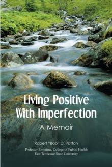 Image for Living Positive With Imperfection : A Memoir
