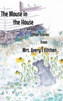 Image for The Mouse in the House and Other Stories from Mrs. Avery's Kitchen