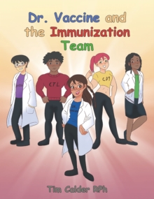 Image for Dr. Vaccine and the Immunization Team