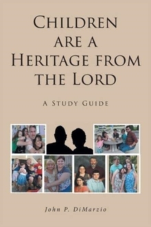 Image for Children are a Heritage from the Lord : A Study Guide