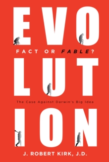 Image for Evolution Fact or Fable?: The Case Against Darwin's Big Idea
