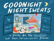 Image for Goodnight Night Sweats : A Parody for the Menopausal (and Their Perimenopausal Friends)