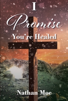 Image for I Promise You're Healed