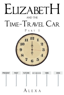 Image for Elizabeth and the Time-Travel Car: Part 1