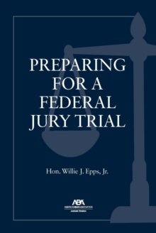 Image for Preparing for a Federal Jury Trial