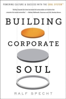 Building Corporate Soul: Powering Culture & Success with the Soul System(tm)