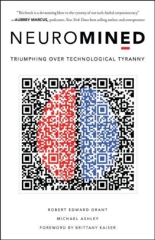 Image for Neuromined : Triumphing over Technological Tyranny