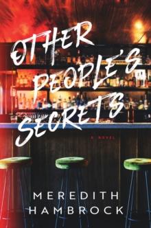 Other People’s Secrets: A Novel