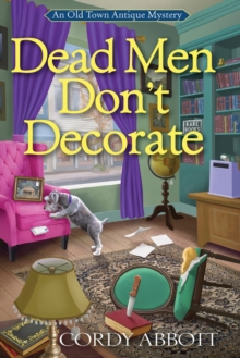 Dead Men Don’t Decorate: An Old Town Antique Mystery #1