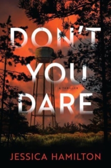 Don’t You Dare: A Thriller