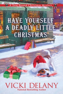 Image for Have Yourself A Deadly Little Christmas : A Year-Round Christmas Mystery