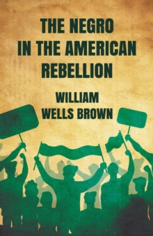 Image for The Negro in The American Rebellion