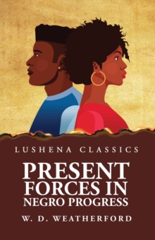 Image for Present Forces in Negro Progress