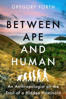 Image for Between ape and human  : an anthropologist on the trail of a hidden hominoid