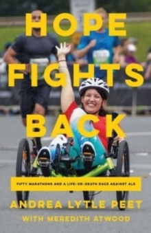 Image for Hope Fights Back : Fifty Marathons and a Life or Death Race Against ALS