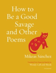 Image for How to Be a Good Savage and Other Poems