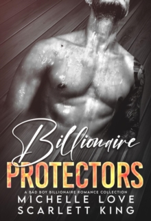 Image for Billionaire Protectors: A Bad Boy Billionaires Romance Collection