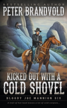 Image for Kicked Out With A Cold Shovel