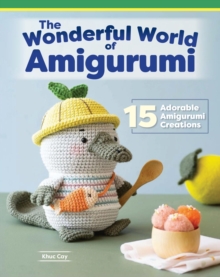 Image for Wonderful World of Amigurumi : 15 Adorable Amigurumi Creations