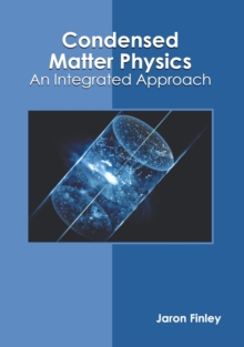 Image for Condensed Matter Physics: An Integrated Approach