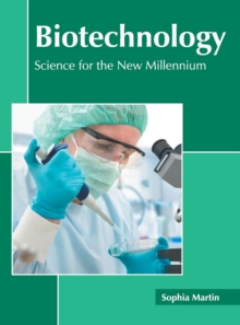 Biotechnology: Science for the New Millennium