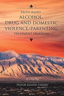 Image for Faith Based Alcohol, Drug and Domestic Violence/ Parenting Treatment Program