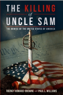 Image for The Killing of Uncle Sam : The Demise of the United States of America