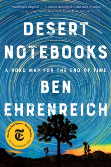Image for Desert Notebooks: A Road Map for the End of Time