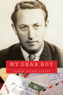 My Dear Boy: A World War II Story of Escape, Exile, and Revelation