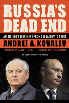 Russia’s Dead End: An Insider’s Testimony from Gorbachev to Putin