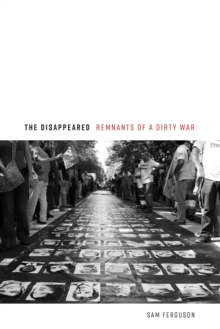 Image for Disappeared: Remnants of a Dirty War