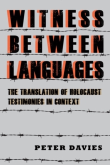 Image for Witness between languages  : the translation of Holocaust testimonies in context