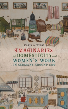 Image for Imaginaries of domesticity and women's work in Germany around 1800