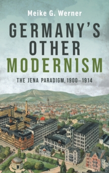Image for Germany's other modernism  : the Jena paradigm, 1900-1914