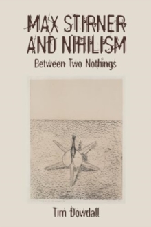 Image for Max Stirner and nihilism  : between two nothings