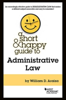 Image for A Short & Happy Guide to Administrative Law