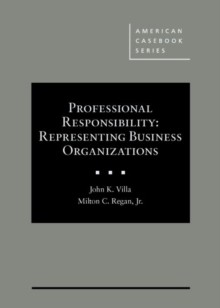 Image for Professional Responsibility : Representing Business Organizations - CasebookPlus