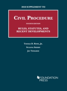 Image for 2018 Supplement to Civil Procedure, Rules, Statutes, and Recent Developments