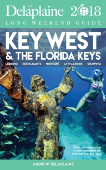 Image for KEY WEST & THE FLORIDA KEYS - The Delaplaine 2018 Long Weekend Guide