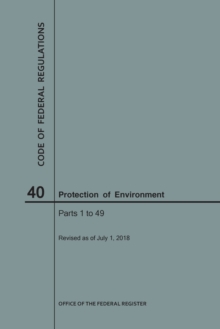 Image for Code of Federal Regulations Title 40, Protection of Environment, Parts 1-49, 2018