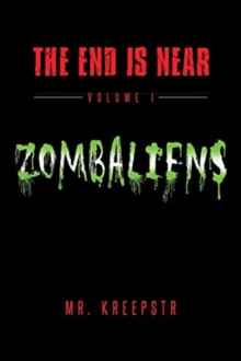 Image for The End is Near Volume 1 - Zombaliens